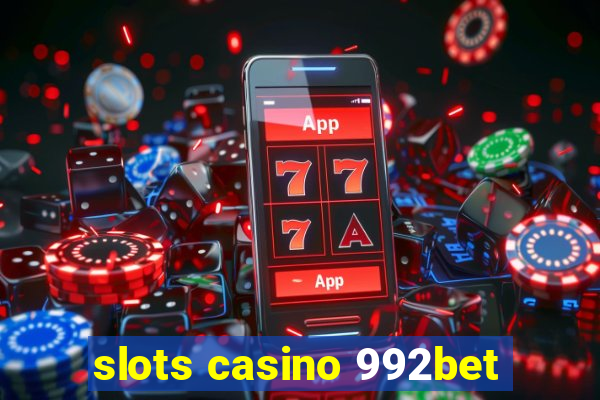 slots casino 992bet